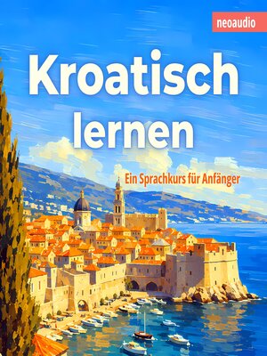 cover image of Sprachkurse für Anfänger, Kroatisch lernen (Ungekürzt)
